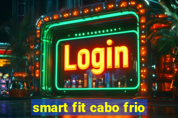 smart fit cabo frio